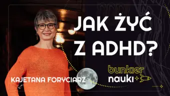 Grafika ilustracyjno-informacyjna z podtytułem odcinka („Jak żyć z ADHD?”), imieniem i nazwiskiem gościni-rozmówczyni oraz jej zdjęciem.